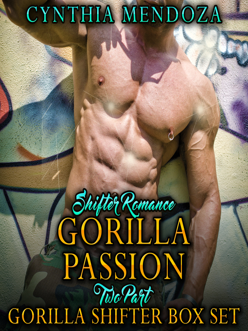 Title details for Gorilla Passion 2 Part Gorilla Shifter Box Set by Cynthia Mendoza - Available
